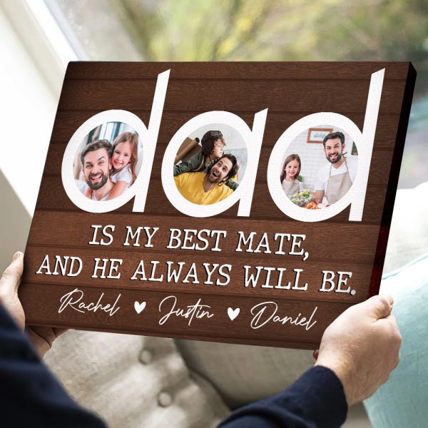 Dad Is My Best Mate And He Always Will Be, Personalized Canvas Print Upload Photo, Gift For Dad Fashion - Image 2